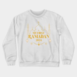 My First Ramadan Kareem 2024,  Ramadan Mubarak Gift Crewneck Sweatshirt